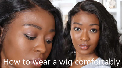 How to wear a wig comfortably