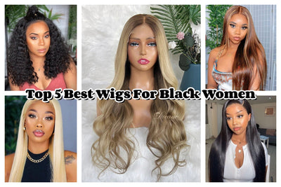 Top 5 Best Wigs For Black Women To Choose