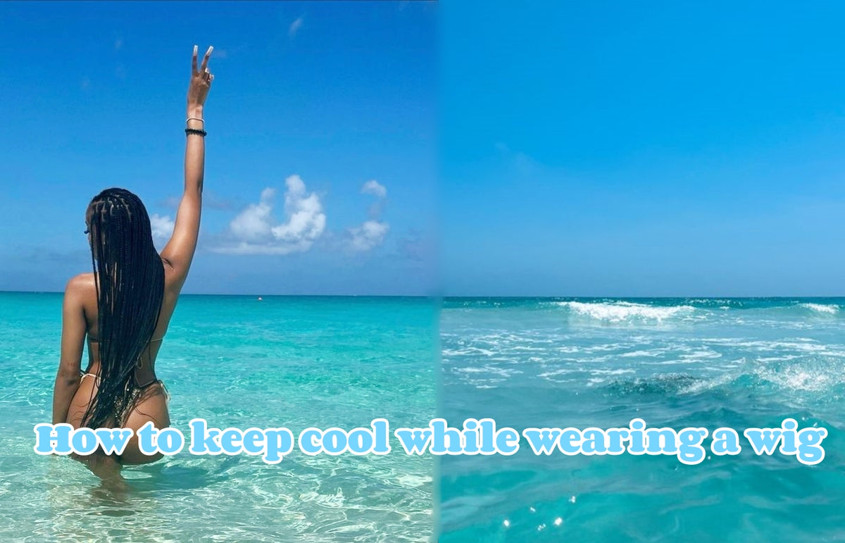 How to keep cool while wearing a wig in summer