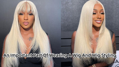 An Important Part Of Wearing A Wig And Wig Styling