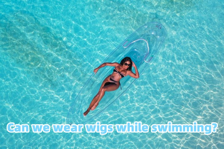 Can we wear wigs while swimming?
