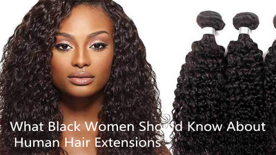 What Black Women Should Know About Human Hair Extensions