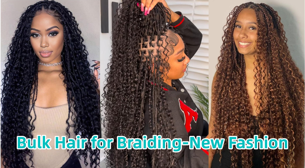 Bulk Hair for Braiding- New Fashion