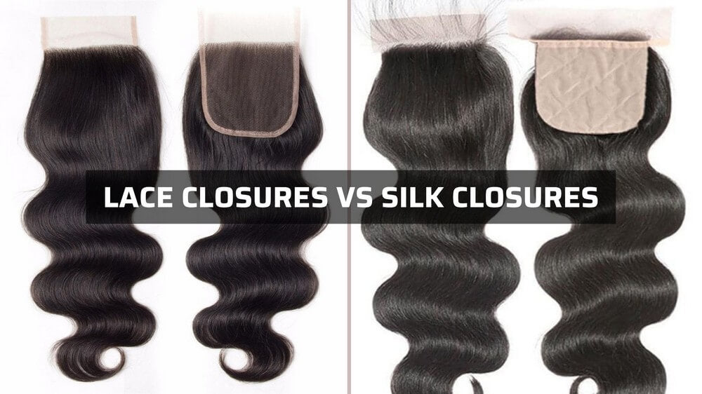 Lace Closure Vs Silk Closure, which is best for you?