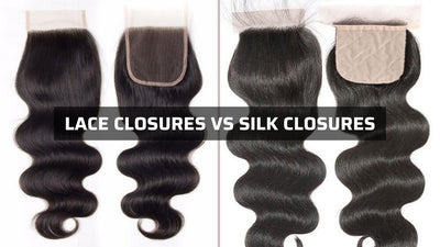 Lace Closure Vs Silk Closure, which is best for you?